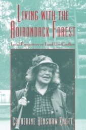 book Living with the Adirondack Forest: Local Perspectives on Land-Use Conflicts