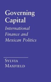 book Governing Capital: International Finance and Mexican Politics