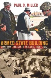 book Armed State Building: Confronting State Failure, 1898–2012