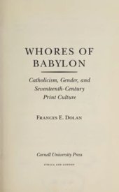 book Whores of Babylon: Catholicism, Gender, and Seventeenth-Century Print Culture