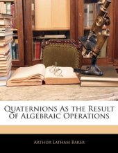 book Quaternions as the Result of Algebraic Operations