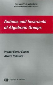 book Actions and Invariants of Algebraic Groups