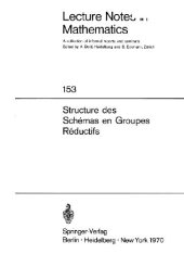 book Schemas en Groupes. Seminaire de Geometrie Algebrique du Bois Marie 1962/64 SGA 3): III: Structure des Schemas en Groupes Reductifs