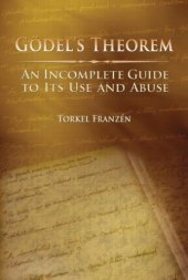 book Godel's theorem: an incomplete guide to its use and abuse