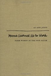 book Mama Learned Us to Work: Farm Women in the New South 