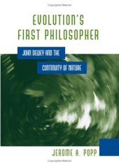 book Evolution's First Philosopher: John Dewey and the Continuity of Nature 