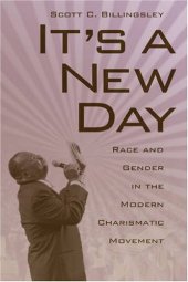 book It's a New Day: Race and Gender in the Modern Charismatic Movement 