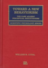 book Toward A New Behaviorism: The Case Against Perceptual Reductionism 