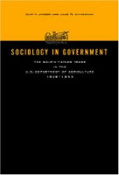 book Sociology in Government: The Galpin-Taylor Years in the U.S. Department of Agriculture, 1919-1953