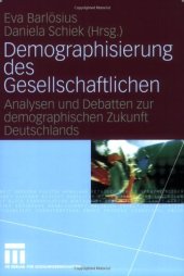 book Demographisierung des Gesellschaftlichen: Analysen und Debatten zur demographischen Zukunft Deutschlands