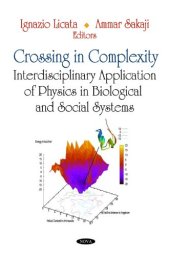 book Crossing in Complexity: Interdisciplinary Application of Physics in Biological and Social Systems