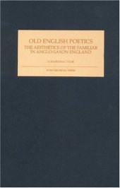 book Old English Poetics: The Aesthetics of the Familiar in Anglo-Saxon England