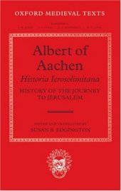 book Albert of Aachen: Historia Ierosolimitana, History of the Journey to Jerusalem 