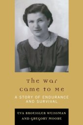 book The War Came to Me: A Story of Endurance and Survival