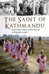 book The Saint of Kathmandu: and Other Tales of the Sacred in Distant Lands