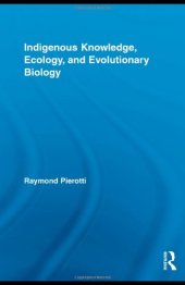 book Indigenous Knowledge, Ecology, and Evolutionary Biology 