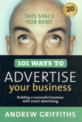 book 101 Ways to Advertise Your Business: Building a Successful Business with Smart Advertising 