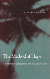 book The Method of Hope: Anthropology, Philosophy, and Fijian Knowledge