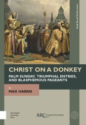 book Christ on a Donkey – Palm Sunday, Triumphal Entries, and Blasphemous Pageants