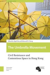 book The Umbrella Movement: Civil Resistance and Contentious Space in Hong Kong, Revised Edition