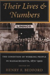 book Their Lives and Numbers: The Condition of Working People in Massachusetts, 1870–1900