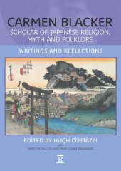 book Carmen Blacker: Scholar of Japanese Religion, Myth and Folklore: Writings and Reflections