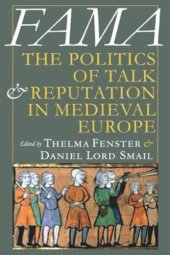 book Fama: The Politics of Talk and Reputation in Medieval Europe