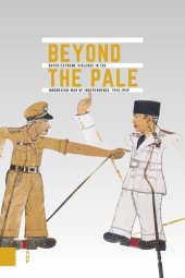 book Beyond the Pale: Dutch Extreme Violence in the Indonesian War of Independence, 1945-1949