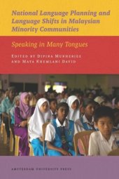 book National Language Planning and Language Shifts in Malaysian Minority Communities: Speaking in Many Tongues