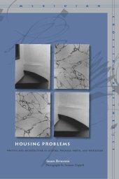 book Housing Problems: Writing and Architecture in Goethe, Walpole, Freud, and Heidegger