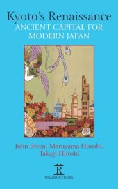 book Kyoto’s Renaissance: Ancient Capital for Modern Japan