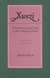 book Xunzi: A Translation and Study of the Complete Works: —Vol. I, Books 1-6