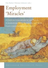 book Employment 'Miracles': A Critical Comparison of the Dutch, Scandinavian, Swiss, Australian and Irish Cases versus Germany and the US