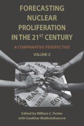 book Forecasting Nuclear Proliferation in the 21st Century: Volume 2 A Comparative Perspective