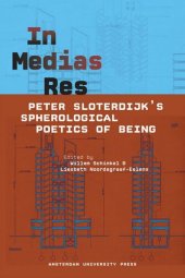 book In Medias Res: Peter Sloterdijk's Spherological Poetics of Being