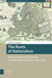 book The Roots of Nationalism: National Identity Formation in Early Modern Europe, 1600-1815