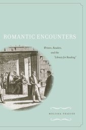 book Romantic Encounters: Writers, Readers, and the Library for Reading