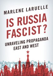 book Is Russia Fascist?: Unraveling Propaganda East and West