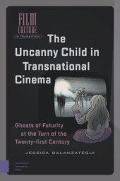 book The Uncanny Child in Transnational Cinema: Ghosts of Futurity at the Turn of the Twenty-first Century