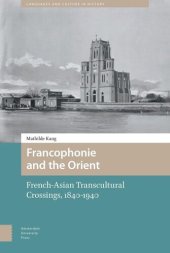 book Francophonie and the Orient: French-Asian Transcultural Crossings (1840-1940)