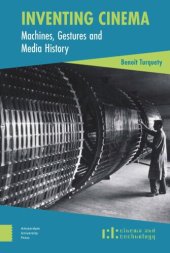 book Inventing Cinema: Machines, Gestures and Media History