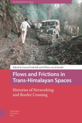 book Flows and Frictions in Trans-Himalayan Spaces: Histories of Networking and Border Crossing