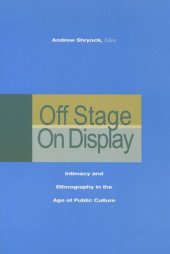 book Off Stage/On Display: Intimacy and Ethnography in the Age of Public Culture