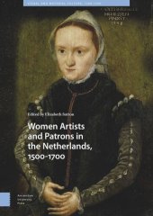 book Women Artists and Patrons in the Netherlands, 1500-1700