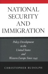 book National Security and Immigration: Policy Development in the United States and Western Europe Since 1945