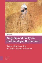 book Kingship and Polity on the Himalayan Borderland: Rajput Identity during the Early Colonial Encounter