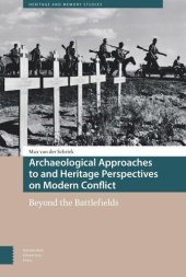 book Archaeological Approaches to and Heritage Perspectives on Modern Conflict: Beyond the Battlefields