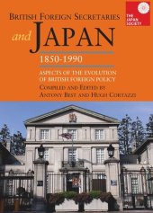 book British Foreign Secretaries and Japan, 1850-1990: Aspects of the Evolution of British Foreign Policy