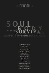 book Soul, Body, and Survival: Essays on the Metaphysics of Human Persons