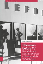 book Television before TV: New Media and Exhibition Culture in Europe and the USA, 1928-1939